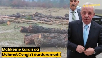 Mahkeme kararı da Mehmet Cengiz'i durduramadı!