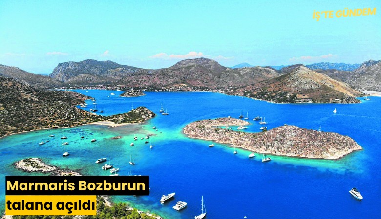 Marmaris Bozburun talana açıldı