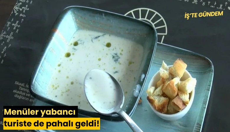 Menüler yabancı turiste de pahalı geldi!