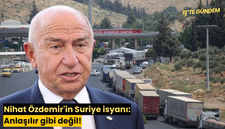 Nihat Özdemir'in Suriye isyanı: Anlaşılır gibi değil!