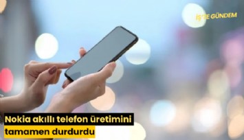 Nokia akıllı telefon üretimini tamamen durdurdu
