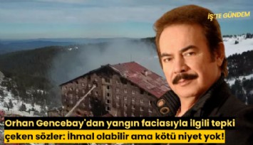 Orhan Gencebay'dan yangın faciasıyla ilgili tepki çeken sözler: İhmal olabilir ama kötü niyet yok!