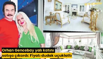 Orhan Gencebay yalı katını satışa çıkardı: Fiyatı dudak uçuklattı