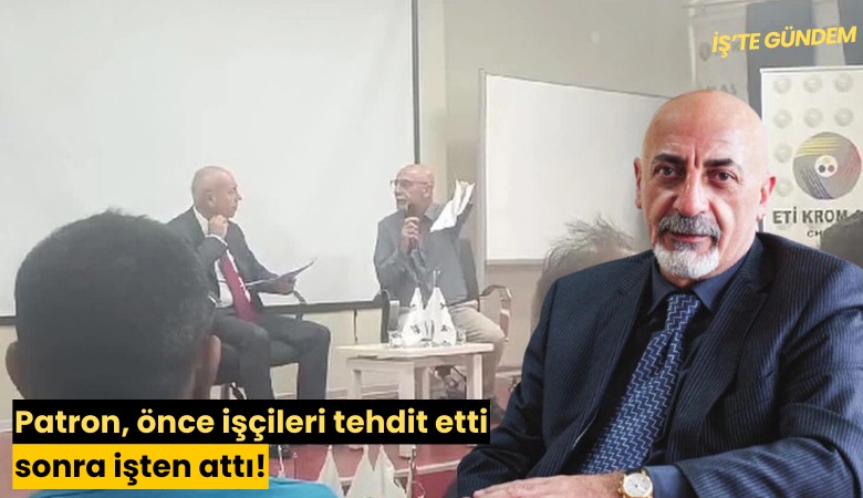Patron, önce işçileri tehdit etti, sonra işten attı!