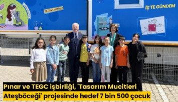 Pınar ve TEGC işbirliği, 'Tasarım Mucitleri Ateşböceği' projesinde hedef 7 bin 500 çocuk