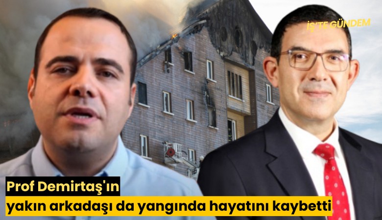 Prof Demirtaş'ın yakın arkadaşı da yangında hayatını kaybetti
