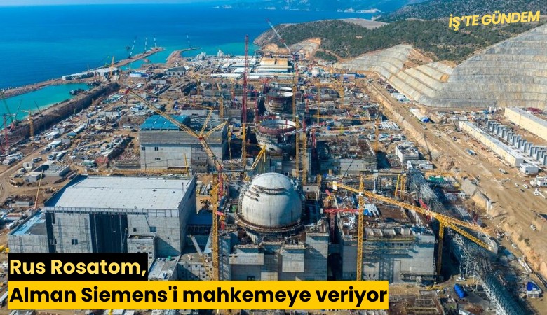 Rus Rosatom, Alman Siemens'i mahkemeye veriyor