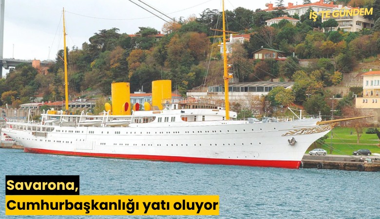 Savarona, Cumhurbaşkanlığı yatı oluyor