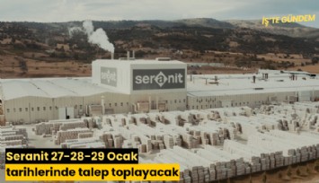 Seranit 27-28-29 Ocak tarihlerinde talep toplayacak