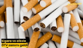 Sigara ve alkole ÖTV zammı geldi