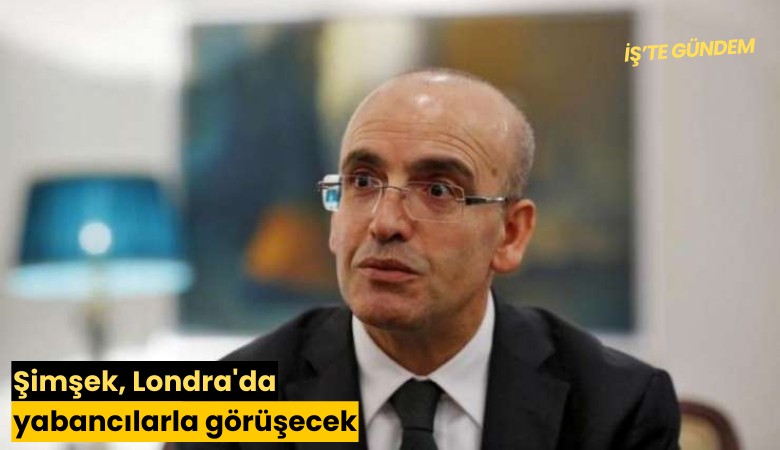 Şimşek, Londra'da yabancılarla görüşecek