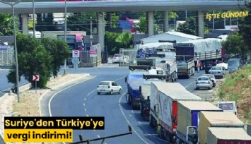 Suriye'den Türkiye'ye vergi indirimi!