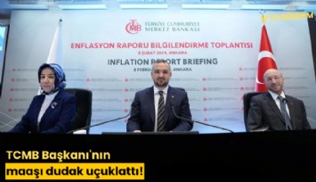 TCMB Başkanı'nın maaşı dudak uçuklattı!