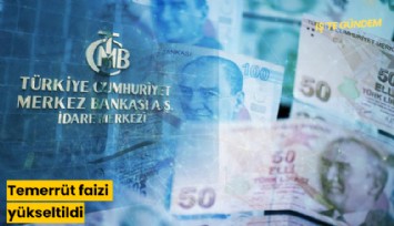 Temerrüt faizi yükseltildi