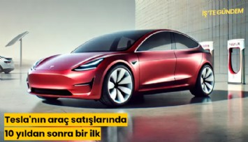Tesla'nın araç satışlarında 10 yıldan sonra bir ilk
