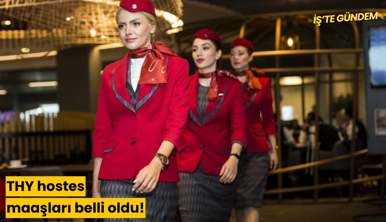 THY hostes maaşları belli oldu!