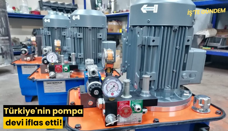 Türkiye'nin pompa devi iflas etti!