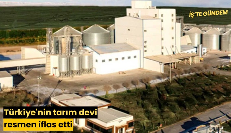 Türkiye'nin tarım devi resmen iflas etti