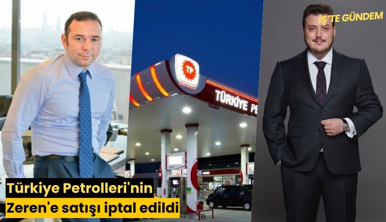 Türkiye Petrolleri'nin Zeren'e satışı neden iptal edildi?