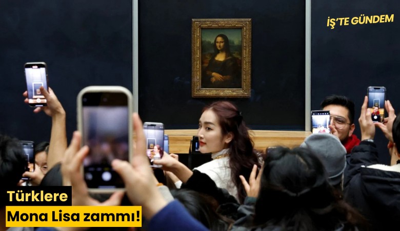 Türklere Mona Lisa zammı!