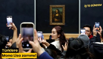 Türklere Mona Lisa zammı!