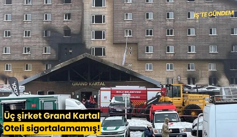 Üç şirket Grand Kartal Oteli sigortalamamış!