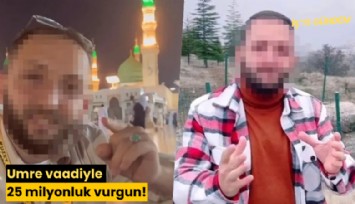 Umre vaadiyle 25 milyonluk vurgun!