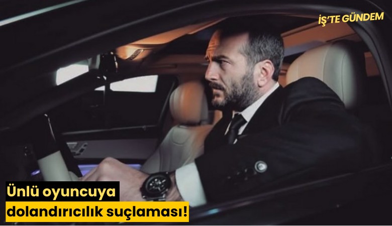 Ünlü oyuncuya dolandırıcılık suçlaması!