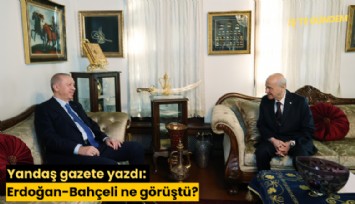 Yandaş gazete yazdı: Erdoğan-Bahçeli ne görüştü?