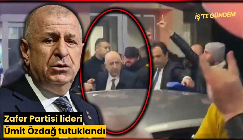 Zafer Partisi lideri Ümit Özdağ tutuklandı