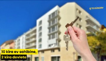 10 kira ev sahibine, 2 kira devlete