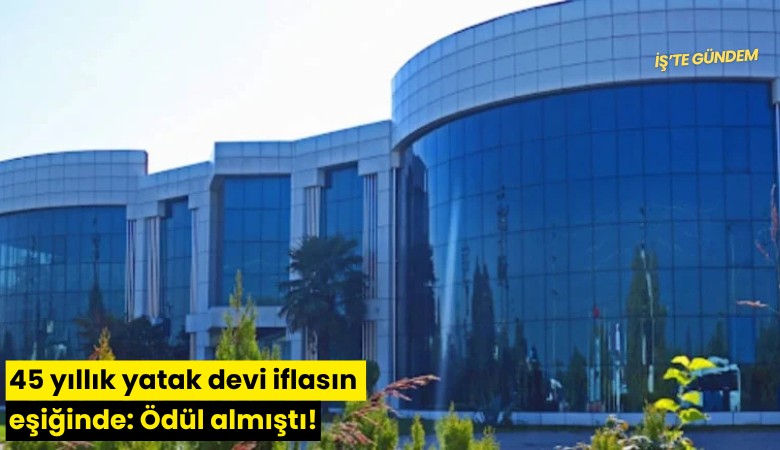 45 yıllık yatak devi iflasın eşiğinde: Ödül almıştı!