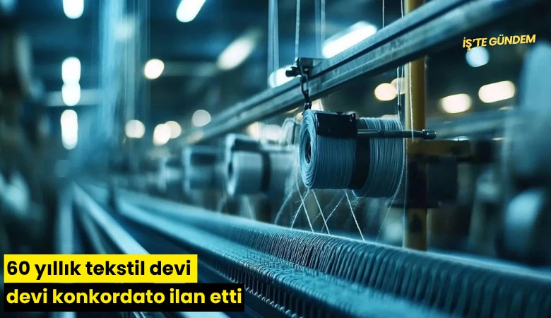 60 yıllık tekstil devi konkordato ilan etti