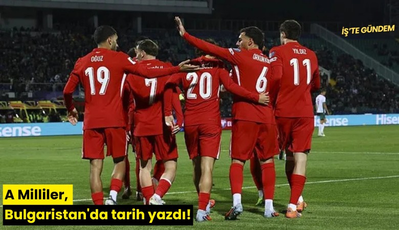 A Milliler, Bulgaristan'da tarih yazdı!