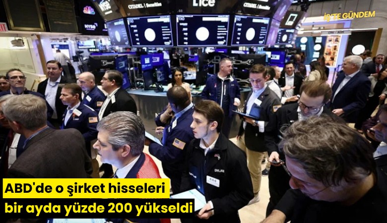 ABD'de o şirket hisseleri bir ayda yüzde 200 yükseldi