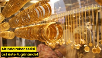 Altında rekor serisi üst üste 4. gününde!