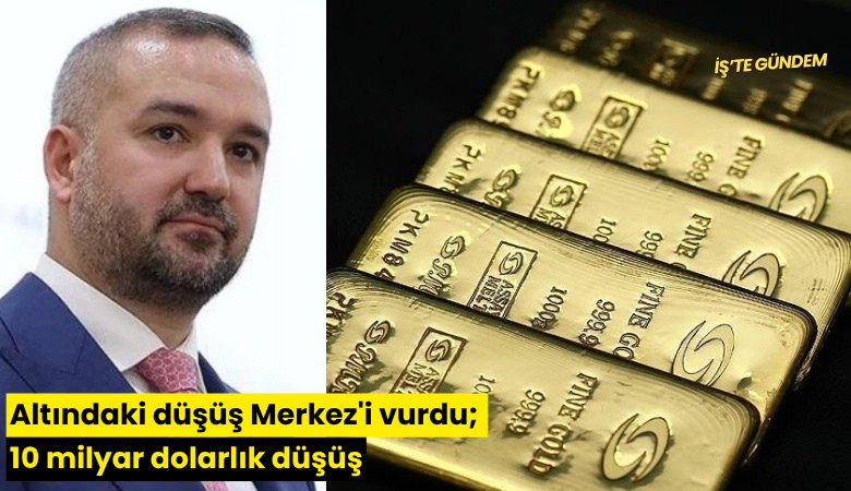 Altındaki düşüş Merkez'i vurdu; 10 milyar dolarlık kayıp
