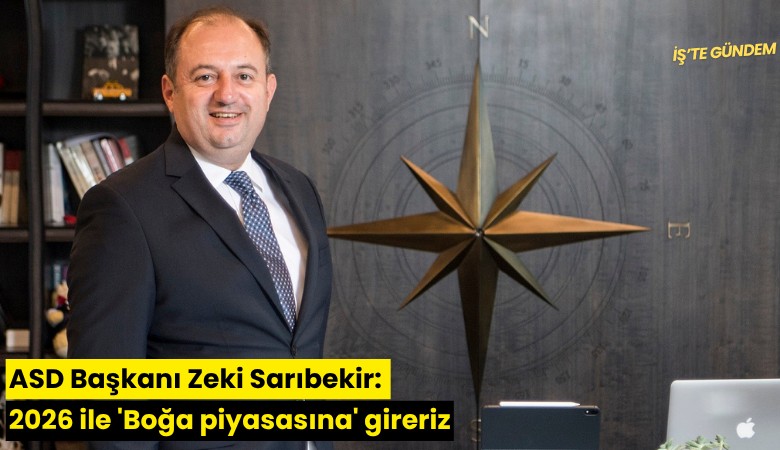 ASD Başkanı Zeki Sarıbekir: 2026 ile 'Boğa piyasası'na gireriz