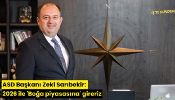 ASD Başkanı Zeki Sarıbekir: 2026 ile 'Boğa piyasası'na gireriz