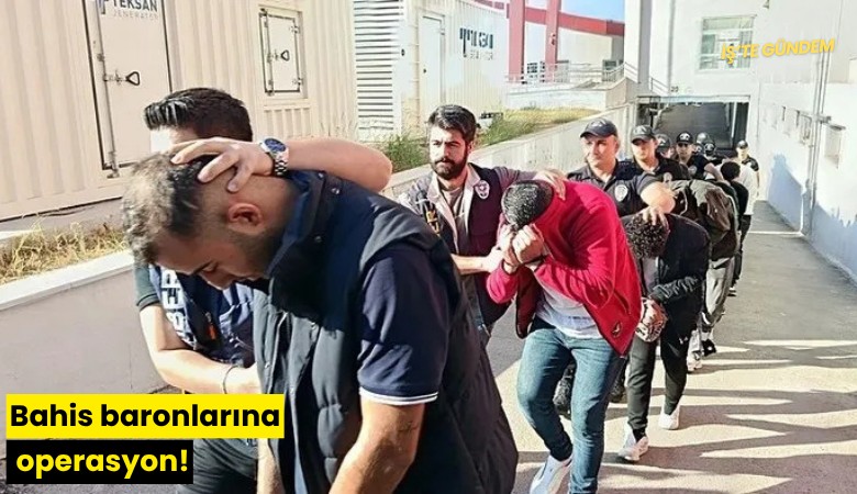 Bahis baronlarına operasyon!