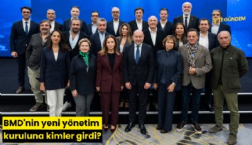 BMD'nin yeni yönetim kuruluna kimler girdi?
