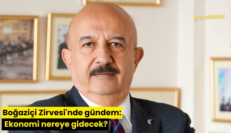 Boğaziçi Zirvesi'nde gündem: Ekonomi nereye gidecek?
