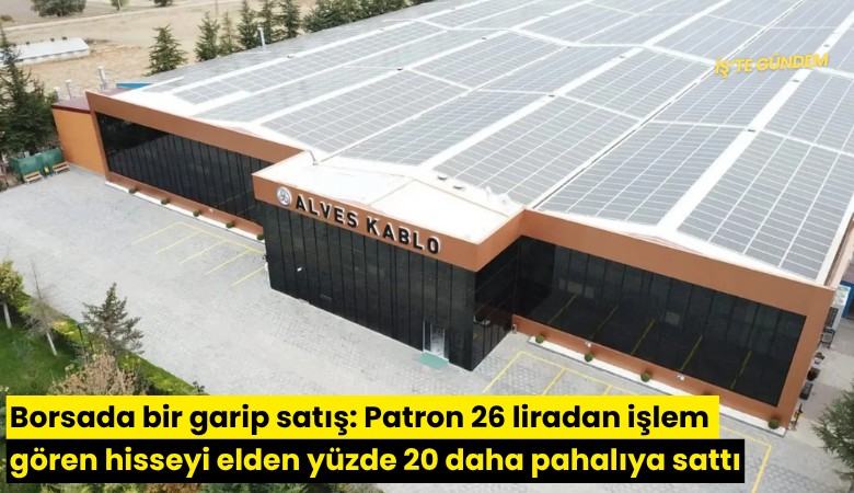 Borsada bir garip satış: Patron 26 liradan işlem gören hisseyi elden yüzde 20 daha pahalıya sattı