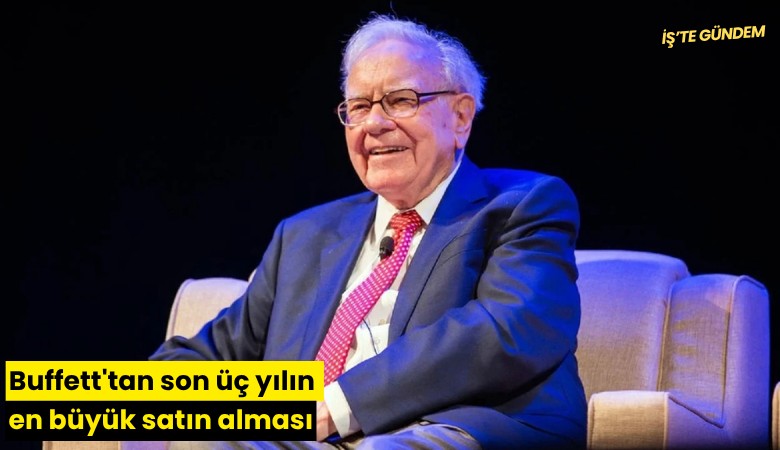 Buffett'tan son üç yılın en büyük satın alması