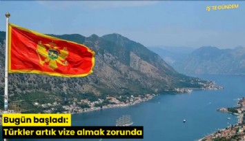 Bugün başladı: Türkler artık vize almak zorunda