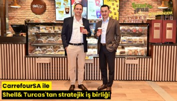 CarrefourSA ile Shell& Turcas'tan stratejik iş birliği