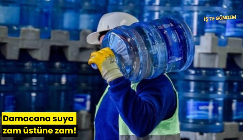Damacana suya zam üstüne zam!