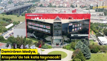 Demirören Medya, Ataşehir'de tek kata taşınacak!