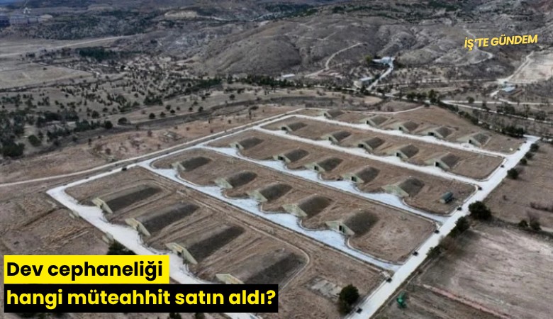 Dev cephaneliği hangi müteahhit satın aldı?