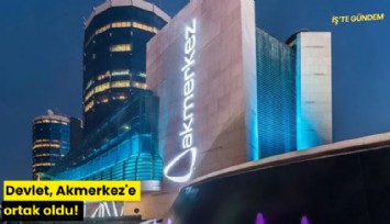 Devlet, Akmerkez'e ortak oldu!